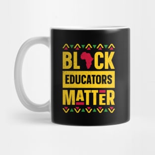 Black Educators Matter Black History Month Africa Teacher Mug